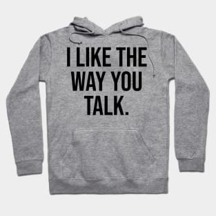 I like the way you talk romantic phrases Hoodie